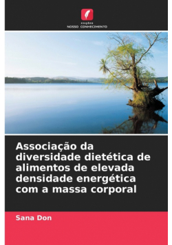 Associação da diversidade dietética de alimentos de elevada densidade energética com a massa corporal