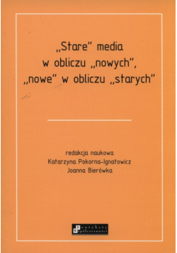 Stare media w obliczu nowych, nowe w obliczu starych
