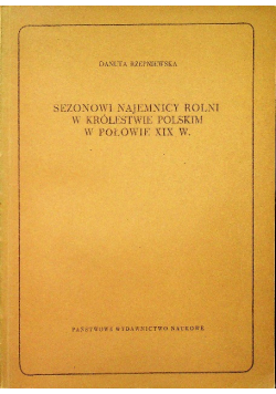 Sezonowi najemnicy rolni w królestwie polskim w połowie XIX w