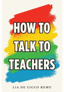 How to Talk to Teachers