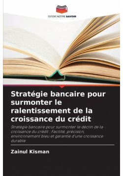 Stratégie bancaire pour surmonter le ralentissement de la croissance du crédit