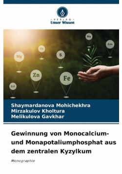 Gewinnung von Monocalcium- und Monapotaliumphosphat aus dem zentralen Kyzylkum