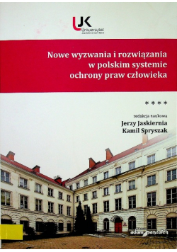 Nowe wyzwania i rozwiązania w polskim systemie ochrony praw człowieka Tom 4