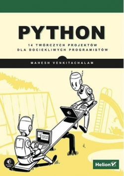 Python 14 twórczych projektów dla dociekliwych programistów