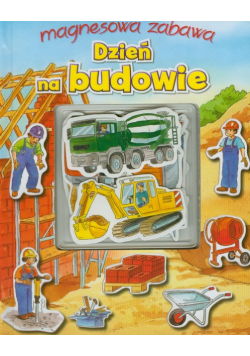 Dzień na budowie Magnesowa zabawa