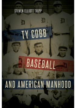 Ty Cobb, Baseball, and American Manhood