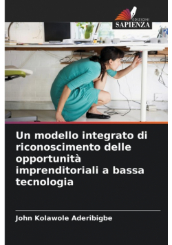 Un modello integrato di riconoscimento delle opportunità imprenditoriali a bassa tecnologia