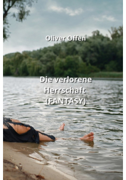Die verlorene  Herrschaft (FANTASY)