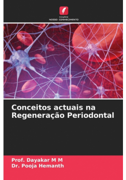 Conceitos actuais na Regeneração Periodontal