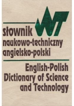 Słownik naukowo - techniczny angielsko - polski