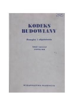 Kodeks budowlany przepisy i objaśnienia