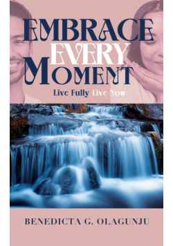 Embrace Every Moment