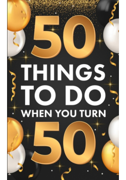 50 Things To Do When You Turn 50