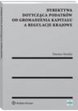 Dyrektywa dotycząca podatków od gromadzenia kapitału a regulacje krajowe