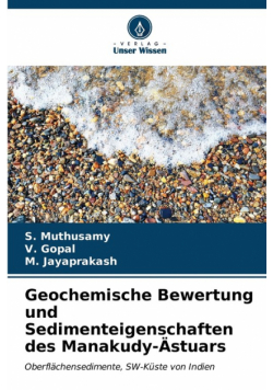 Geochemische Bewertung und Sedimenteigenschaften des Manakudy-Ästuars