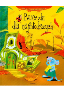 Biblioteka przedszkolaka Bajeczki dla najmłodszych