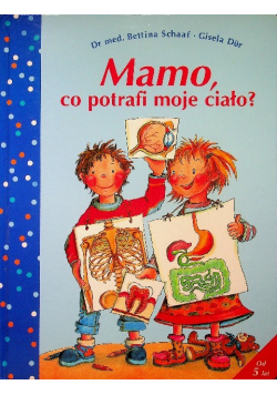 Mamo co potrafi moje ciało