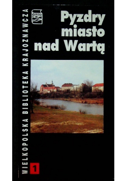 Pyzdry miasto nad Wartą