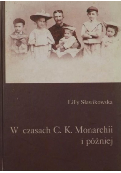 W czasach C K Monarchii i później