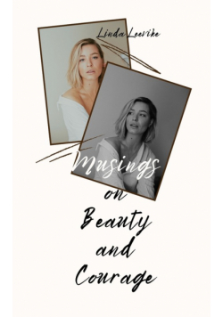 Musings on Beauty and Courage