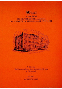 50 lat V Liceum Ogólnokształcącego im Andrzeja Struga w Gliwicach