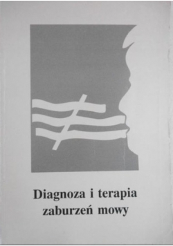 Diagnoza i terapia zaburzeń mowy