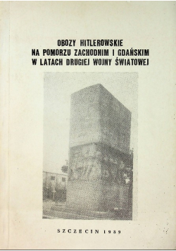 Obozy Hitlerowskie na Pomorzu zachodnim i gdańskim