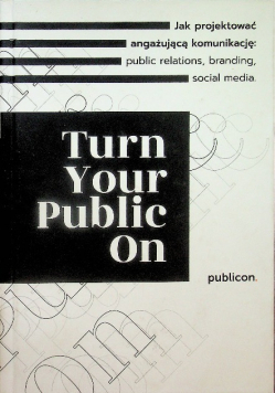 Jak projektować angażując komunikację Turn your public on