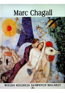 Wielka Kolekcja Sławnych Malarzy Tom 27  Marc Chagall