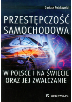 Przestępczość samochodowa w Polsce i na świecie oraz jej zwalczanie