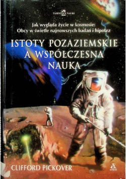Istoty pozaziemskie a współczesna nauka