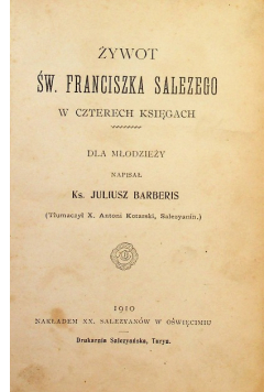 Żywot Św Franciszka Salezego 1910r