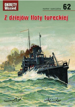 Okręty wojenne Nr 62 Z dziejów floty tureckiej