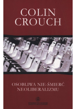 Osobliwa nie-śmierć neoliberalizmu
