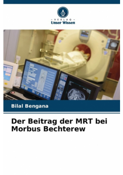 Der Beitrag der MRT bei Morbus Bechterew