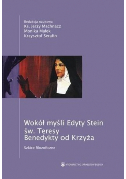 Wokół myśli Edyty Stein św Teresy Benedykty od Krzyża