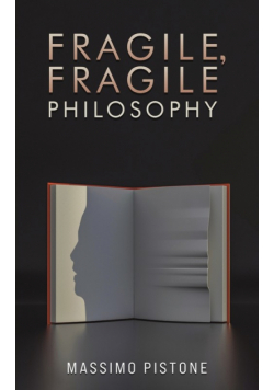 Fragile, Fragile Philosophy