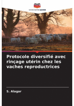 Protocole diversifié avec rinçage utérin chez les vaches reproductrices
