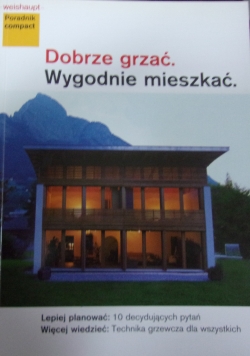 Dobrze grzać. Wygodnie mieszkać