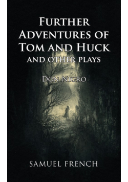 Further Adventures of Tom and Huck and Other Plays