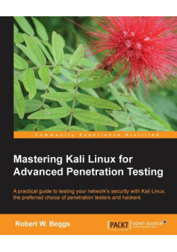 Mastering Kali Linux for Advanced Penetration Testing