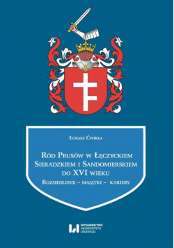 Ród Prusów w Łęczyckiem, Sieradzkiem i Sandomierskiem do XVI wieku