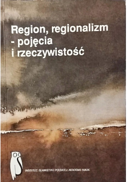 Region regionalizm pojęcia i rzeczywistość