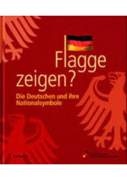Flagge Zeigen Die Deutschen Und Ihre Nationalsym