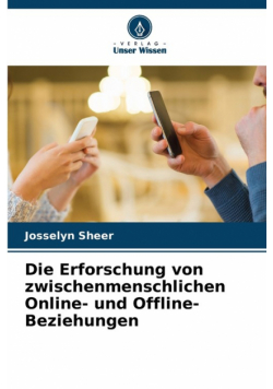 Die Erforschung von zwischenmenschlichen Online- und Offline-Beziehungen