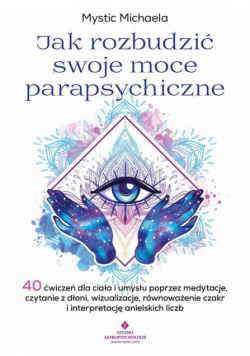 Jak rozbudzić swoje moce parapsychiczne