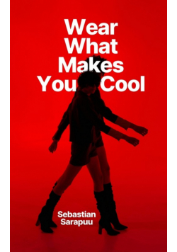 Wear What Makes You Cool