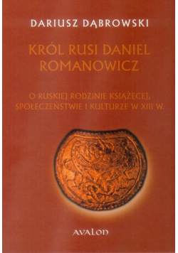 Król Rusi Daniel Romanowicz