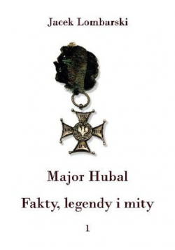 Major Hubal Fakty legendy i mity