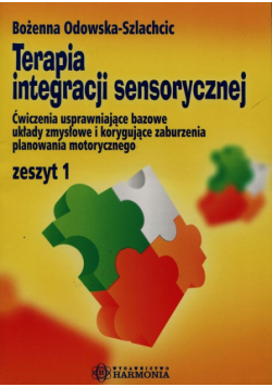 Terapia integracji sensorycznej zeszyt 1